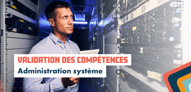 Validez vos compétences d'Administration Système